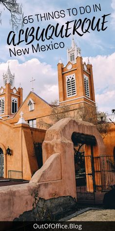 an orange church with the words 65 things to do in new mexico