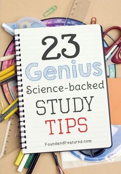 a notebook with the title 25 genius science - backed study tips on top of it