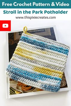 a crocheted dishcloth is sitting on top of a magazine with the title, free crochet pattern & video strol in the park potholder