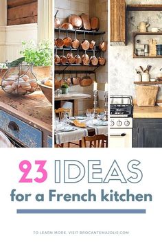 there are many different types of kitchen items in this collage with the words, 23 ideas for a french kitchen