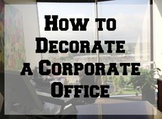 the words how to decorate a corporate office