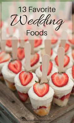 strawberries and cupcakes are arranged on sticks with the words 13 favorite wedding foods