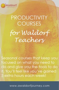 a poster with an image of a teacher's quote on it and the words productivity courses for waldorf teachers