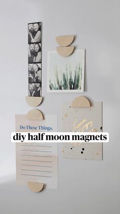 the diy half moon magnets are hanging on the wall