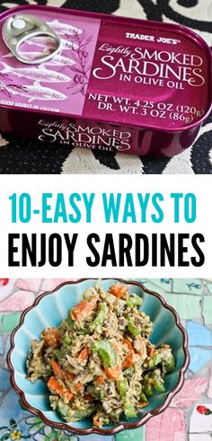 an image of some food that is in a bowl and the words 10 easy ways to enjoy sardines