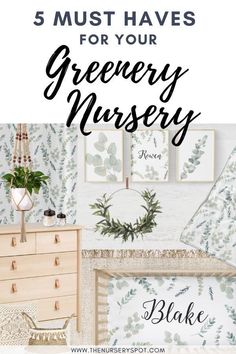 a dresser with the words 5 must haves for your greenery nursery