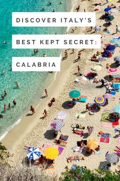 people are on the beach with umbrellas in the water and text overlay reads, discovering italy's best kept secret calabria