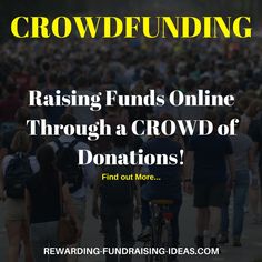 crowdfunding raising fund's online through a crowd of donations find out more