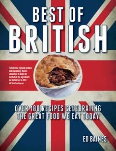 the cover of the book best of british over 130 recipes celebrating the great food we eat today