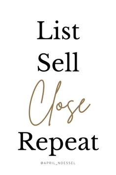 the words list sell close repeat are in black and white with gold lettering on it