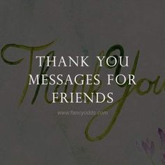 the words thank you messages for friends