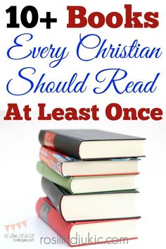 books stacked on top of each other with text overlay reading 101 + books every christian should read at least once