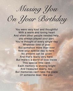 a poem that reads missing you on your birthday with an image of the sky in the background