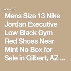 Mens Size 13 Nike Jordan Executive Low Black Gym Red Shoes Near Mint No Box for Sale in Gilbert, AZ - OfferUp Gilbert Az, Red Shoes, Nike Jordan, Leather Fashion, Shoes Online, Size 13, Jordan, Mint, Gym