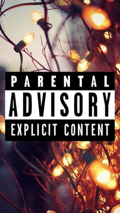 the words parental advisory explicit content on top of a tree with lights in the background