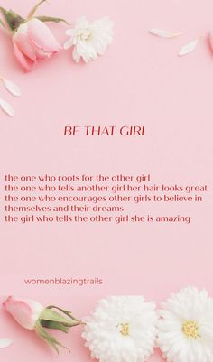 a pink background with white flowers and the words be that girl