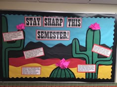 a bulletin board that says stay sharp this semester with cactuses and pink flowers