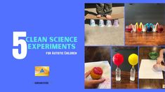 five pictures with the words 5 clean science experiments for artistic children