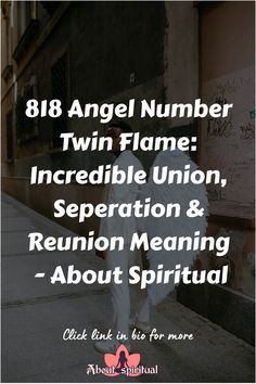 818 Angel Number Twin Flame: Incredible Union, Seperation & Reunion Meaning - About Spiritual 818 Angel Number, Spiritual Manifestation, Create Something, The Energy, The Universe