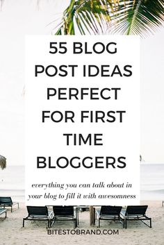 a sign that says 5 blog post ideas perfect for first time bloggers on the beach