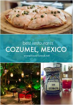 the best restaurants in cozumel, mexico with pictures of food and drinks around it