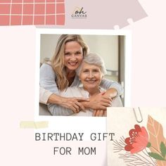 an image of a woman and her mother with the words birthday gift for mom on it