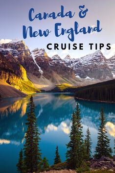 canada and new england cruise tips with the text overlay that reads, canada and new england cruise tips