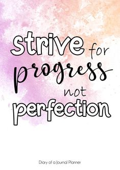 a pink and purple watercolor background with the words, strive for progress not perfection