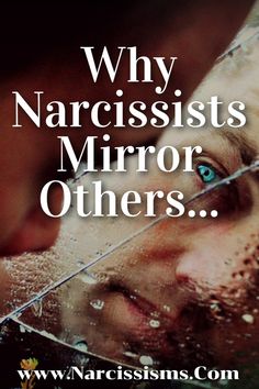 a man with blue eyes and the words why narcissists mirror others