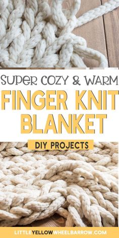 the super cozy and warm finger knit blanket with text overlay that reads, super cozy & warm finger knit blanket diy projects