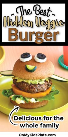 the best hidden veggie burgerer delicious for the whole family