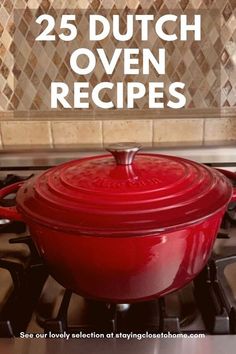 the words 25 dutch oven recipes on top of a stove