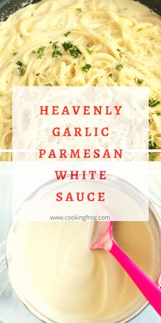 this is an image of creamy garlic parmesan white sauce