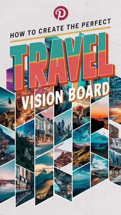 the cover of how to create the perfect travel vision board for your business or company