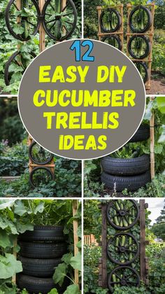 several different pictures of tires and plants with the words 12 easy diy cucumber trellis ideas