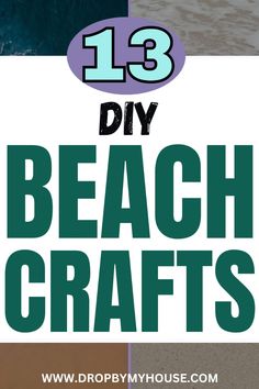 beach crafts with text overlay that reads 13 diy beach crafts