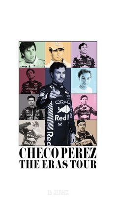 a poster with the words checo perrez, the era's tour on it