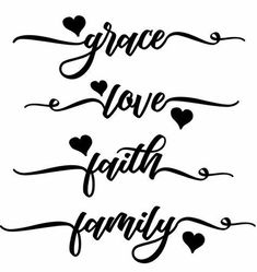 the words grace love faith family written in black ink