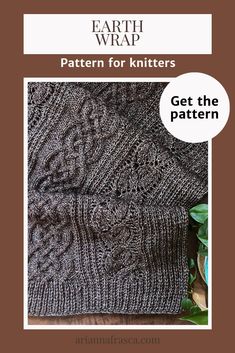 a knitted sweater with the text earth wrap pattern for knitters get the pattern