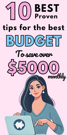 a woman on her laptop with the words 10 best proven tips for the best budget to save over $ 500, 000