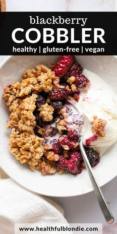 blackberry cobbler healthy, gluten - free and vegan dessert with vanilla ice cream