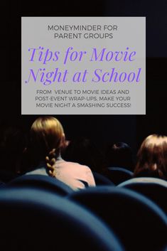 the back of an auditorium seats with text that reads tips for movie night at school from venture to movie nights, make your movie night a smashing success