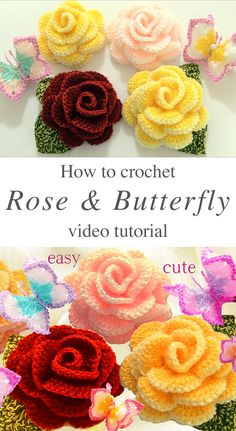 crochet rose and butterfly video pattern with text overlay that says how to crochet roses and butterflies