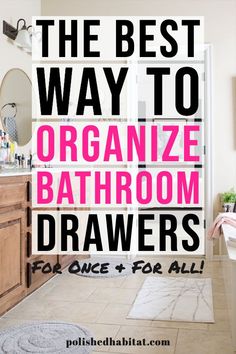 the best way to organize bathroom drawers for once and for all is in this post