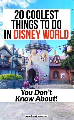 the entrance to disneyland world with text overlay that reads 20 coolest things to do in disney world you don't know about