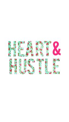 the words heart and hustle written in pink, green and blue flowers on a white background