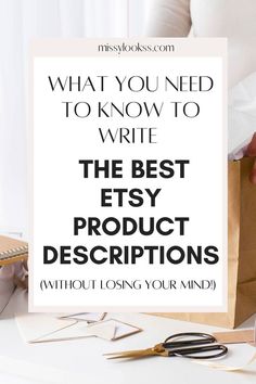 a person holding a paper bag with the words what you need to know to write the best etsy product descriptions without losing your mind