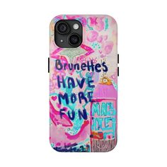 a phone case with the words brunelles have more fun on it and an image of