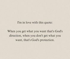 an image of a quote that reads, i'm in love with this quote when you get what you want that's god's protection