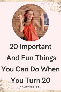 a girl with headphones and the words 20 important and fun things you can do when you